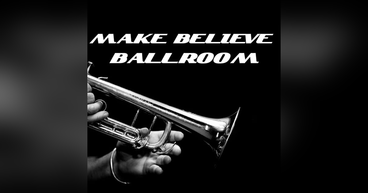Make Believe Ballroom Make Believe Ballroom