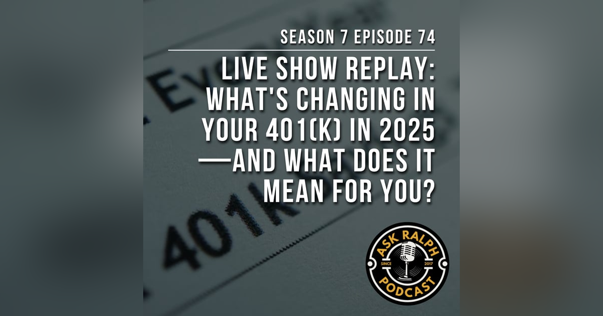 LIVE SHOW REPLAY: What's Changing in Your 401(k) in 2025—and What Does It Mean for You? LIVE SHOW REPLAY: What's Changing in Your 401(k) in 2025—and What Does It Mean for You?