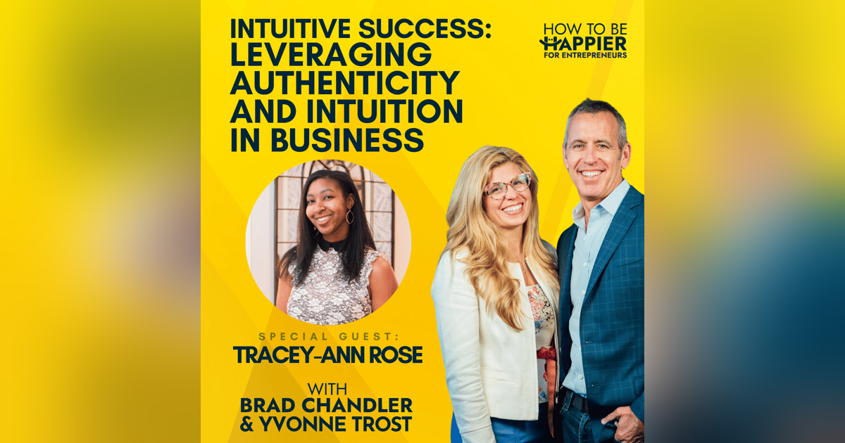 Ep109: Intuitive Success: Leveraging Authenticity and Intuition in Business with Tracey-Ann Rose Ep109: Intuitive Success: Leveraging Authenticity and Intuition in Business with Tracey-Ann Rose