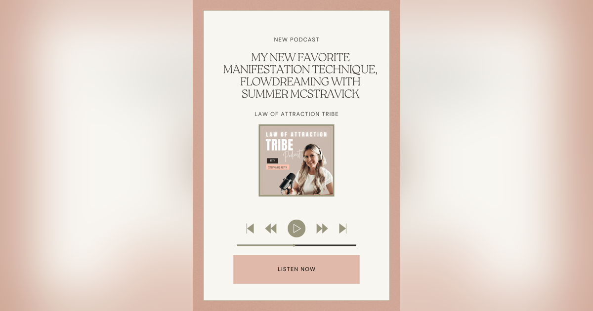 MY NEW FAVORITE MANIFESTATION TECHNIQUE, FLOWDREAMING WITH SUMMER MCSTRAVICK MY NEW FAVORITE MANIFESTATION TECHNIQUE, FLOWDREAMING WITH SUMMER MCSTRAVICK