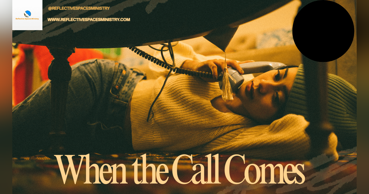 When the Call Comes When the Call Comes