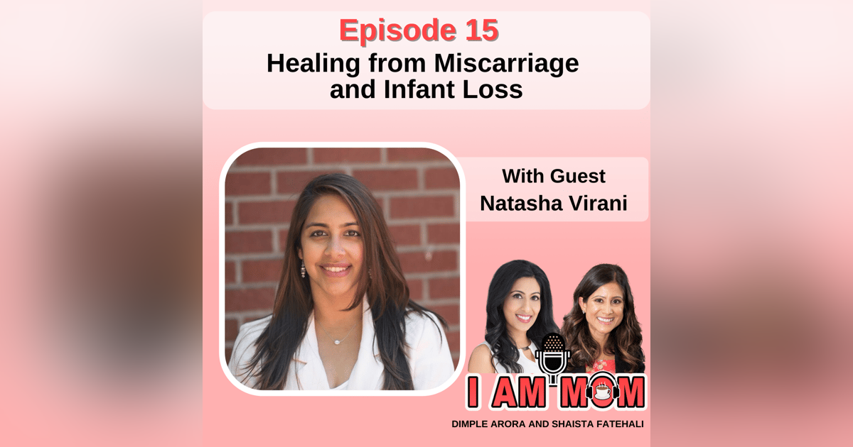 Healing from Miscarriage and Infant Loss with Guest Natasha Virani Healing from Miscarriage and Infant Loss with Guest Natasha Virani