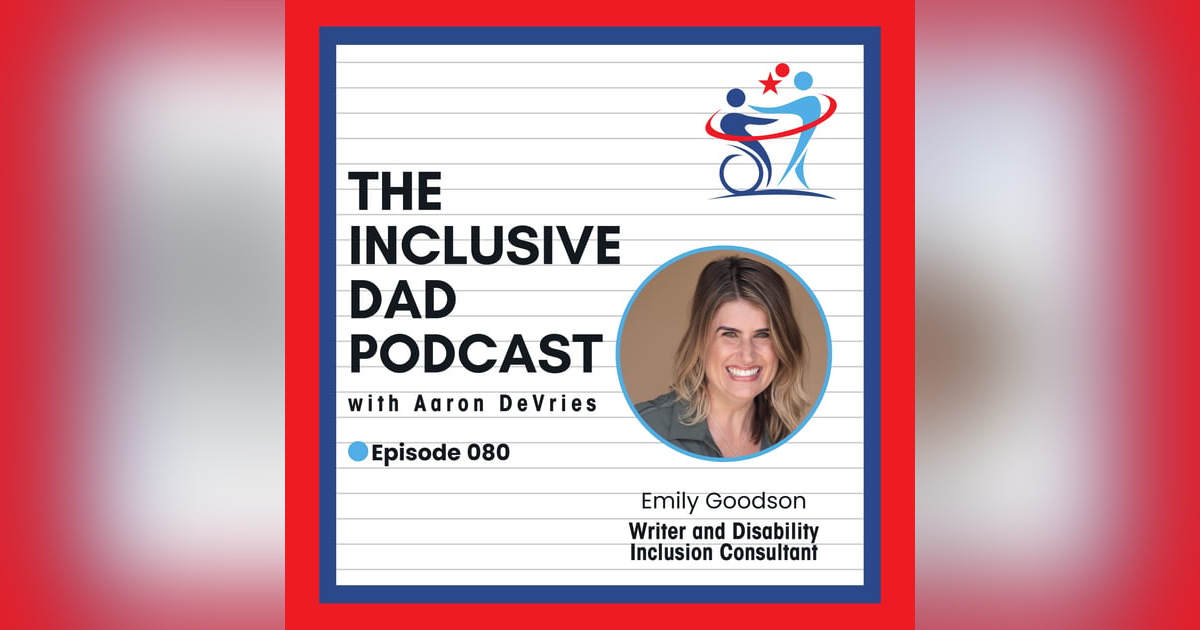 The Power of Self-Acceptance: How Disability Shaped My Life with Emily Goodson - Episode 80 The Power of Self-Acceptance: How Disability Shaped My Life with Emily Goodson - Episode 80