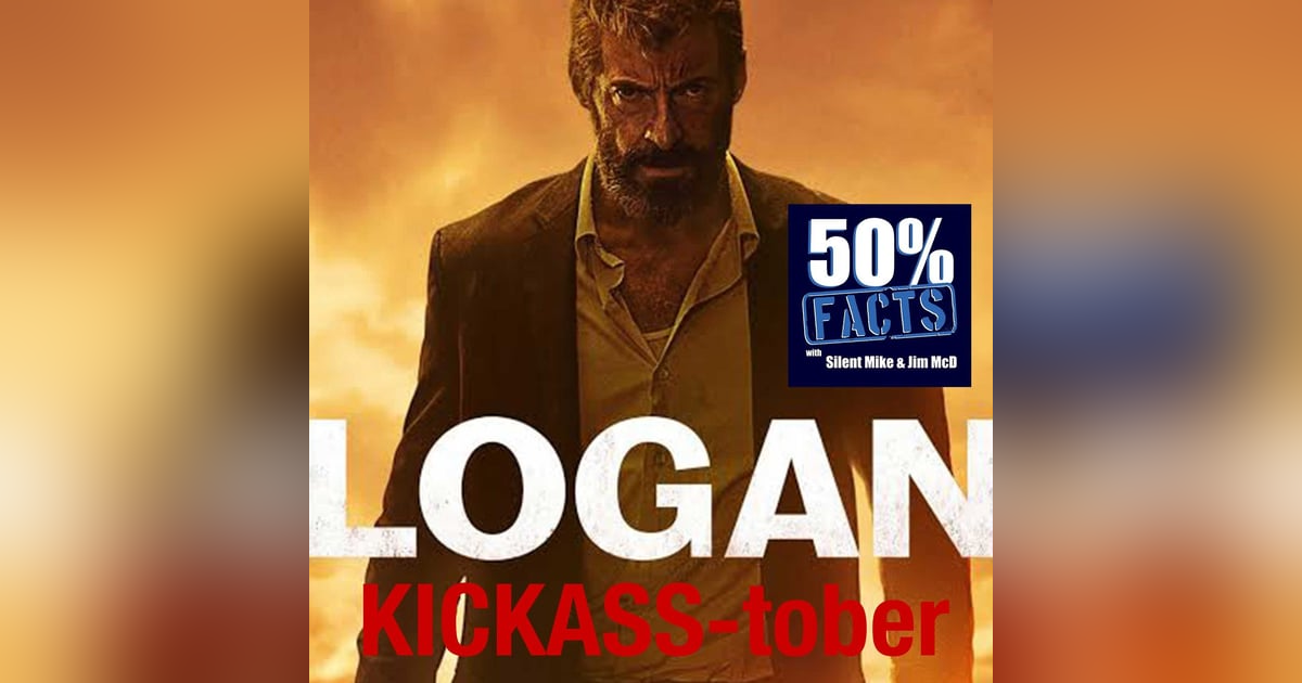 Logan (2017) | A 50% Facts Review | Kickass-tober Logan (2017) | A 50% Facts Review | Kickass-tober