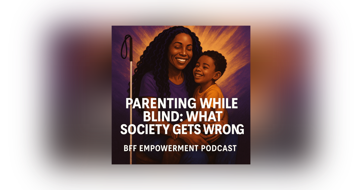 Parenting While Blind: what society Gets Wrong Parenting While Blind: what society Gets Wrong