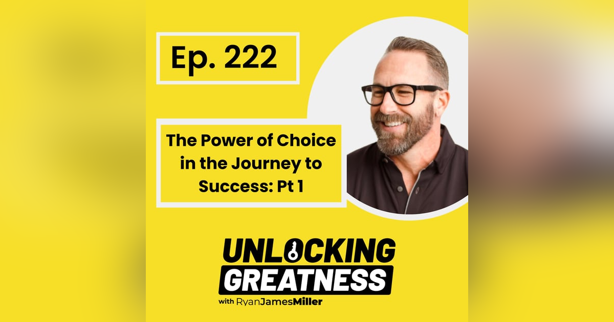 The Power of Choice in the Journey to Success: Pt 1 The Power of Choice in the Journey to Success: Pt 1