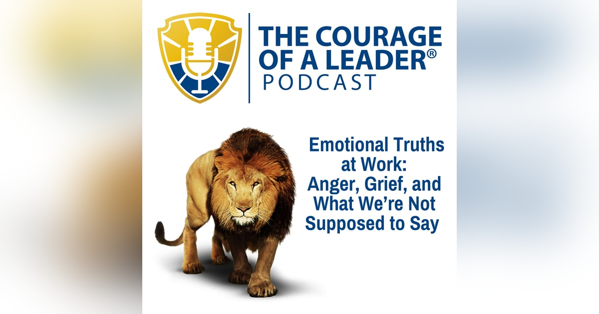 Emotional Truths at Work: Anger, Grief, and What We’re Not Supposed to Say Emotional Truths at Work: Anger, Grief, and What We’re Not Supposed to Say