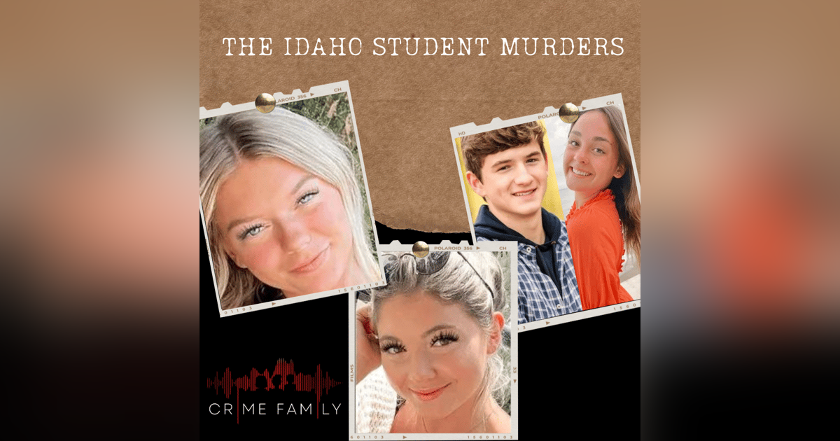 S04E06: THE IDAHO STUDENT MURDERS S04E06: THE IDAHO STUDENT MURDERS