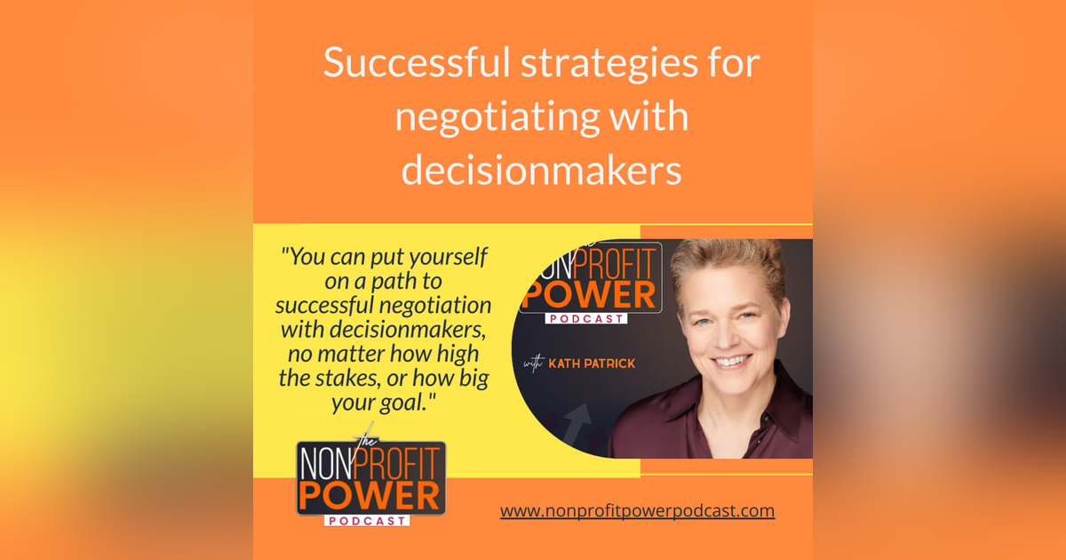 Successful Strategies for Negotiating with Decisionmakers - Episode 32 Successful Strategies for Negotiating with Decisionmakers - Episode 32
