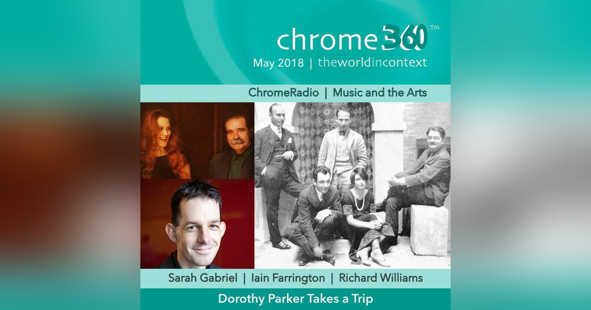 Chrome360 | Music and Arts | DOROTHY PARKER TAKES A TRIP Chrome360 | Music and Arts | DOROTHY PARKER TAKES A TRIP