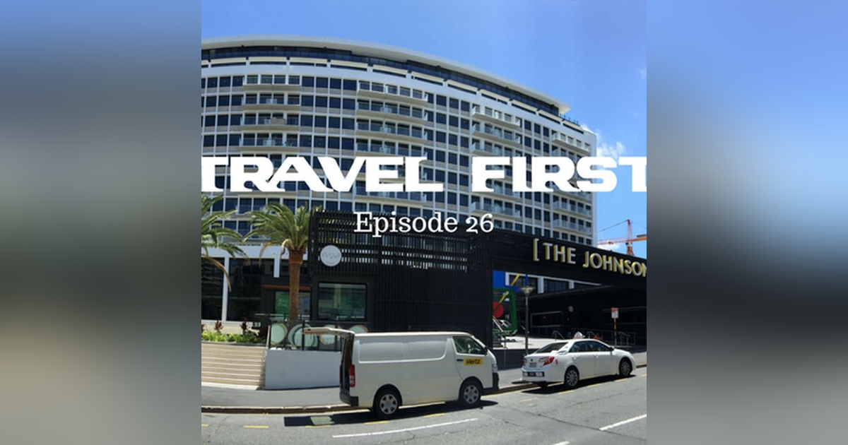 27: The Johnson Hotel Brisbane, Australia - Travel First with Chris Coleman & Alex First Episode 26 27: The Johnson Hotel Brisbane, Australia - Travel First with Chris Coleman & Alex First Episode 26