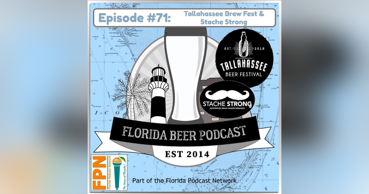 Florida Beer Podcast - Episode 71: Tallahassee Brew Fest & Stache Strong Florida Beer Podcast - Episode 71: Tallahassee Brew Fest & Stache Strong