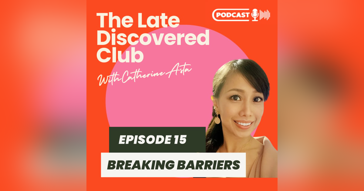 Episode 15 - Breaking Barriers Episode 15 - Breaking Barriers