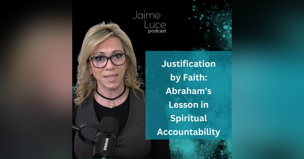 Justification by Faith: Abraham's Lesson in Spiritual Accountability Justification by Faith: Abraham's Lesson in Spiritual Accountability