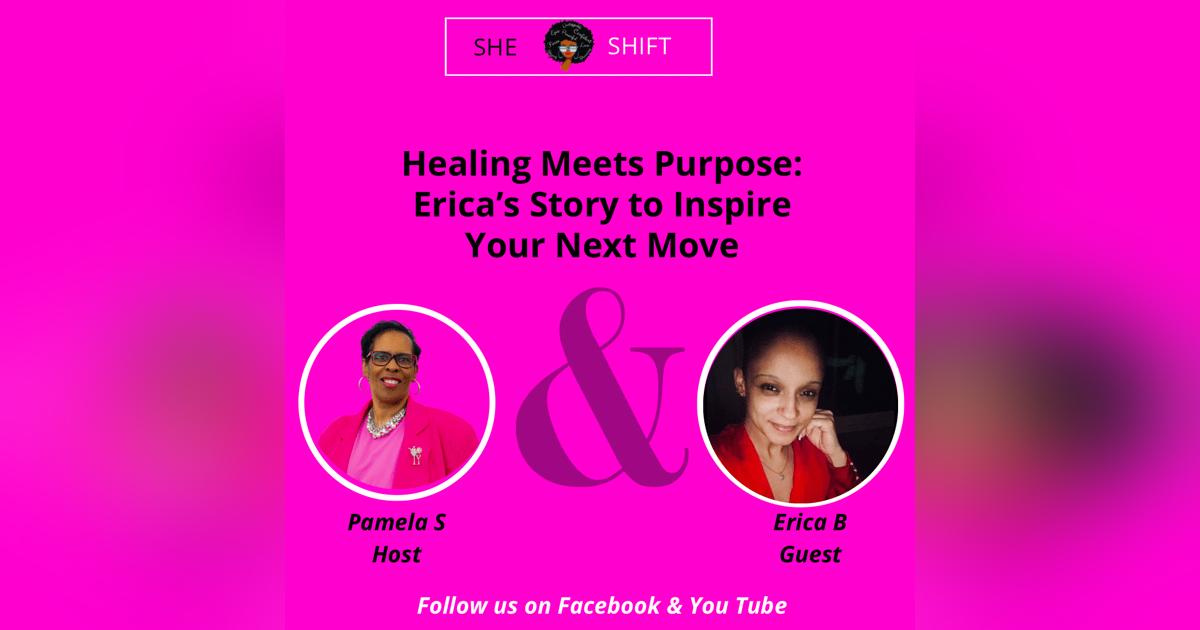 Healing Meets Purpose: Erica’s Story Inspire Your Next Move Healing Meets Purpose: Erica’s Story Inspire Your Next Move