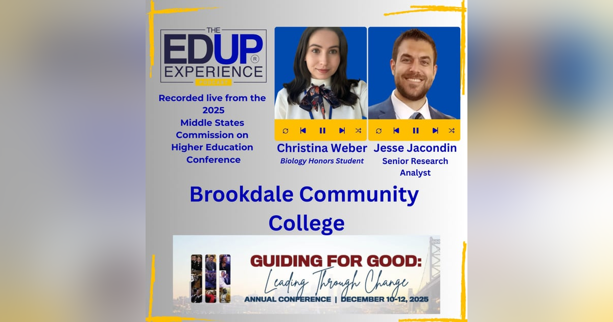 LIVE from the 2025 Middle States Commission on Higher Education Annual Conference - Christina Weber, Biology Honors Student, & Jesse Jacondin, Sr. Research Analyst, Brookdale Community College LIVE from the 2025 Middle States Commission on Higher Education Annual Conference - Christina Weber, Biology Honors Student, & Jesse Jacondin, Sr. Research Analyst, Brookdale Community College