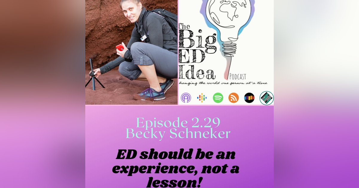 Episode 2.29 with Becky Schnekser: ED should be an experience, NOT a lesson! Episode 2.29 with Becky Schnekser: ED should be an experience, NOT a lesson!