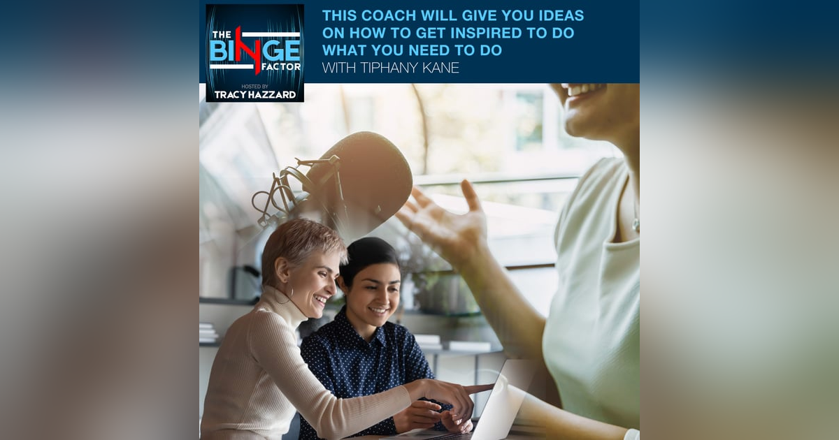 This Coach Will Give You Ideas On How To Get Inspired To Do What You Need To Do With Tiphany Kane Of Radical Audacity In Love & Life And Mastering The Podcaster Mindset This Coach Will Give You Ideas On How To Get Inspired To Do What You Need To Do With Tiphany Kane Of Radical Audacity In Love & Life And Mastering The Podcaster Mindset
