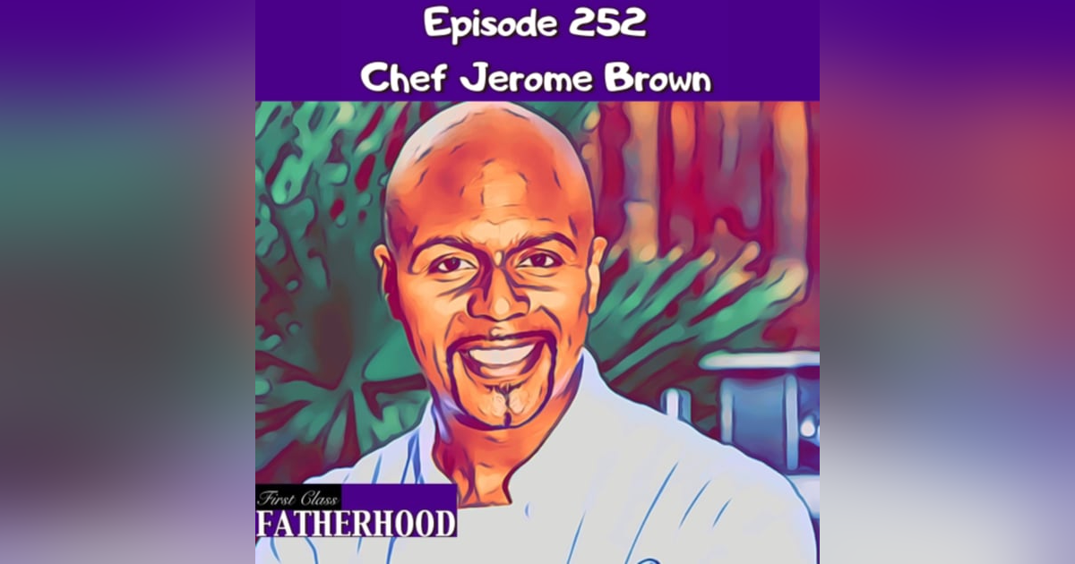#252 Chef Jerome Brown #252 Chef Jerome Brown