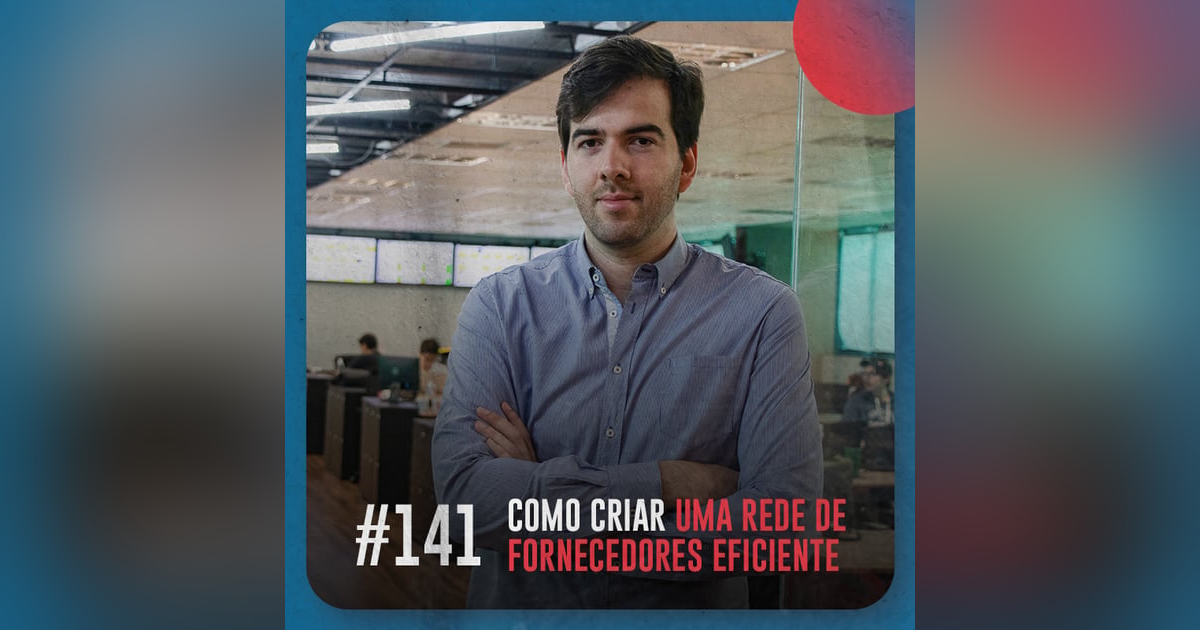 Como criar uma rede de fornecedores eficiente — Café com ADM 141 Como criar uma rede de fornecedores eficiente — Café com ADM 141