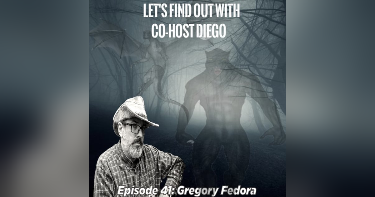Episode 41: Gregory Fedora Episode 41: Gregory Fedora
