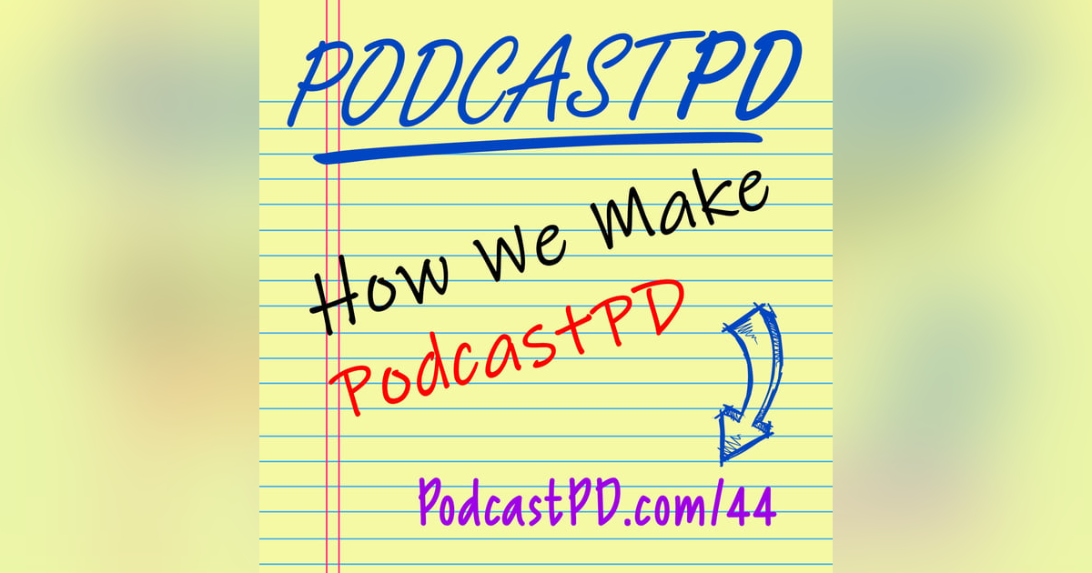 How We Make The Podcast (Part 1) - PPD044 How We Make The Podcast (Part 1) - PPD044