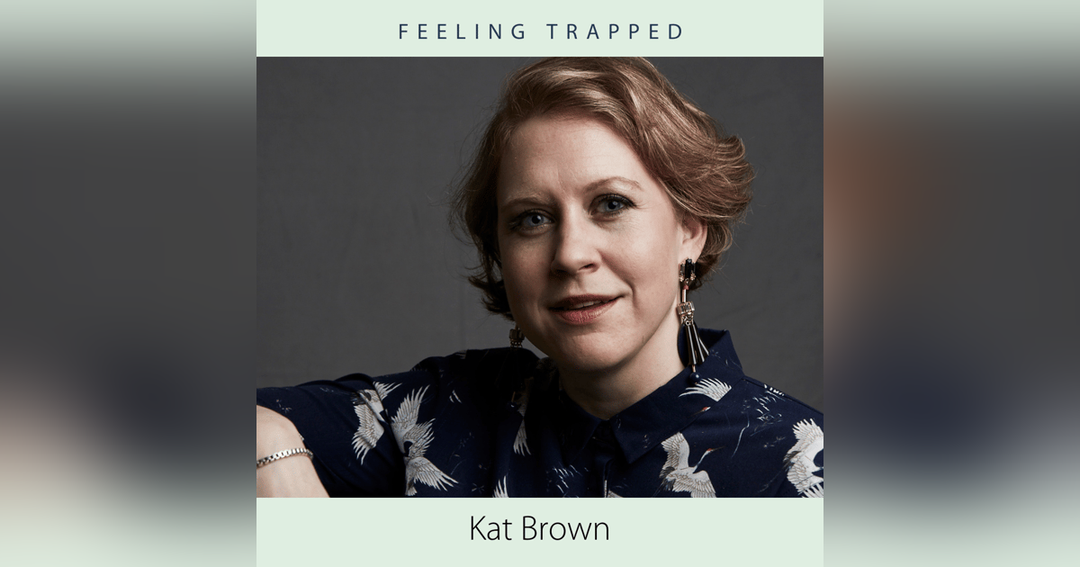 Feeling Trapped with Kat Brown Feeling Trapped with Kat Brown