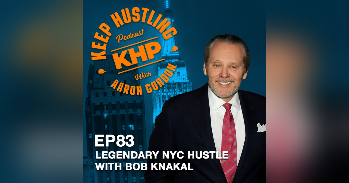 Legendary NYC Hustle with Bob Knakal Legendary NYC Hustle with Bob Knakal