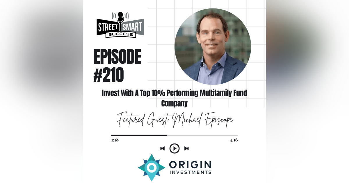 210: Invest With a Top 10% Performing Multifamily Fund Company 210: Invest With a Top 10% Performing Multifamily Fund Company