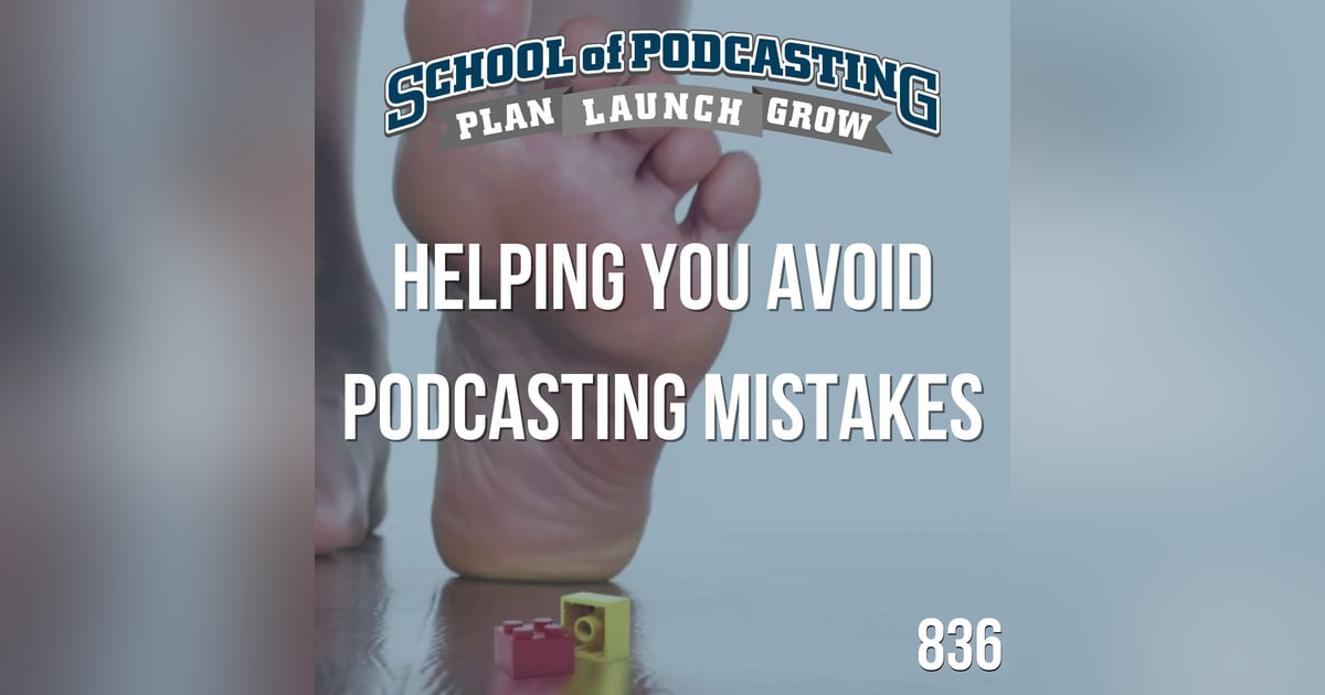 Helping You Avoid Podcasting Mistakes Helping You Avoid Podcasting Mistakes