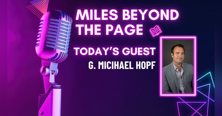 image for Miles Beyond the Page | G. Michael Hopf