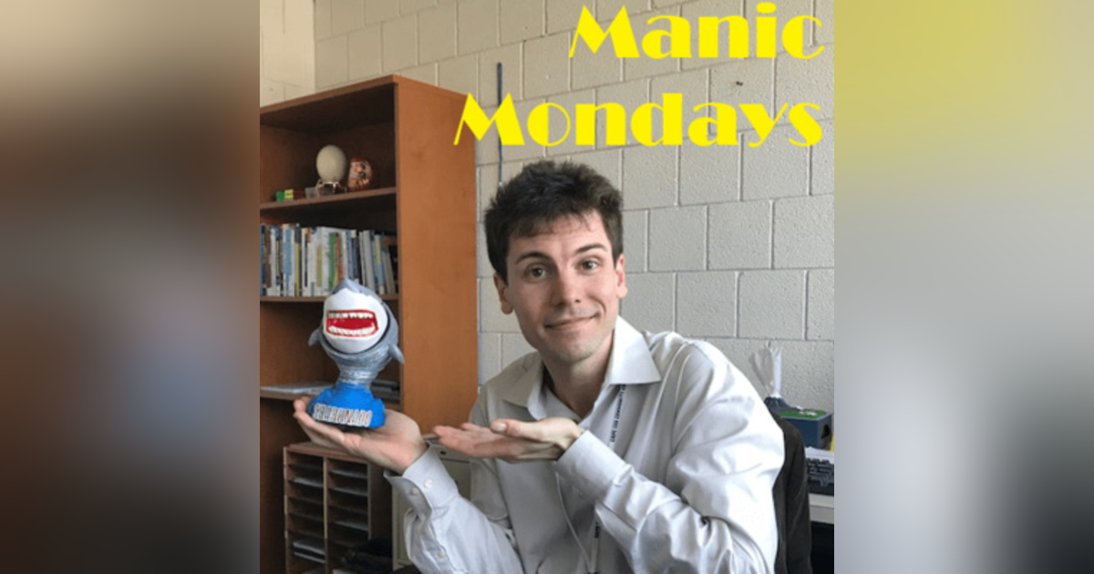 Manic Mondays - March 8, 2021 Manic Mondays - March 8, 2021
