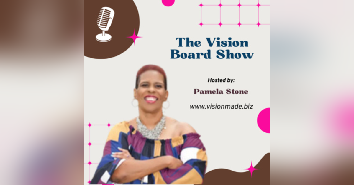 Episode 100 Why I Love my Vision Board? Episode 100 Why I Love my Vision Board?