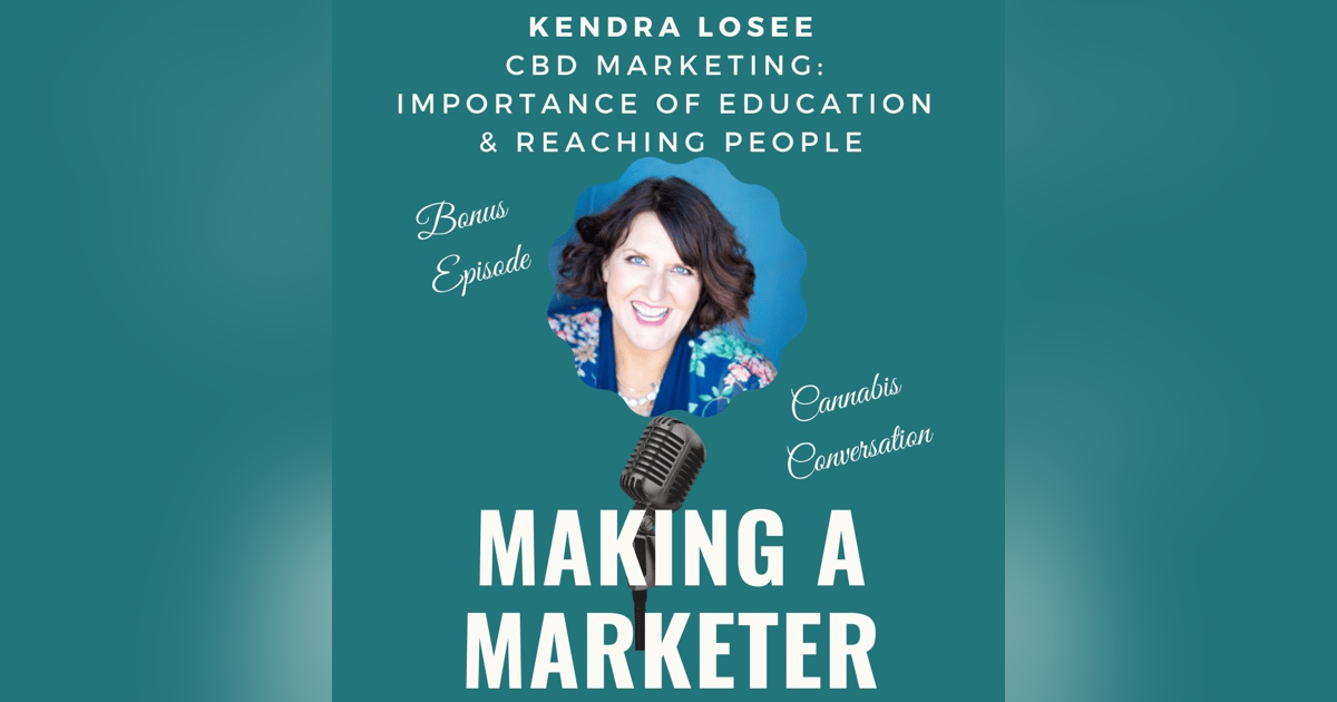 CBD Marketing: Importance of Education & Reaching People with Kendra Losee CBD Marketing: Importance of Education & Reaching People with Kendra Losee