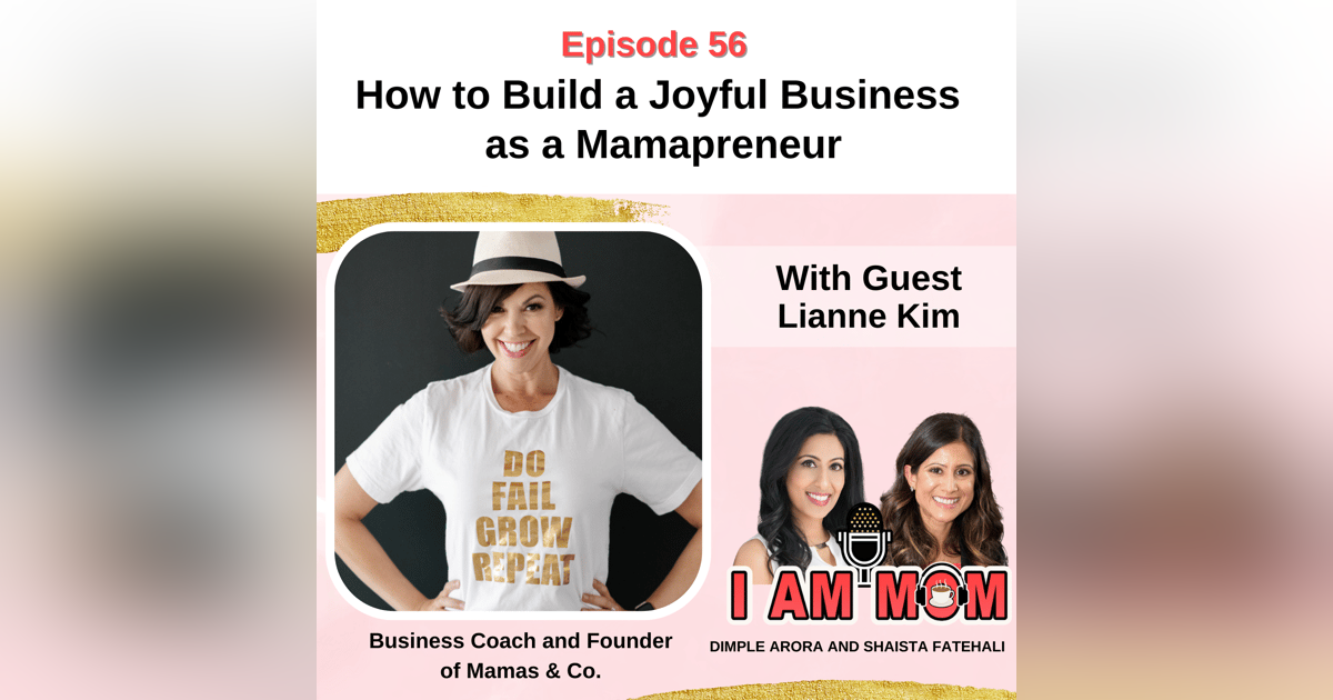 EP56 - How to Build a Joyful Business as a Mamapreneur EP56 - How to Build a Joyful Business as a Mamapreneur
