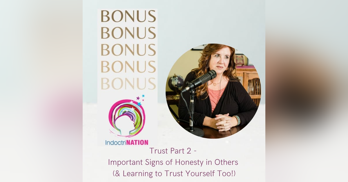 Trust Part 2 - Important Signs of Honesty in Others (& Learning to Trust Yourself too!) Trust Part 2 - Important Signs of Honesty in Others (& Learning to Trust Yourself too!)