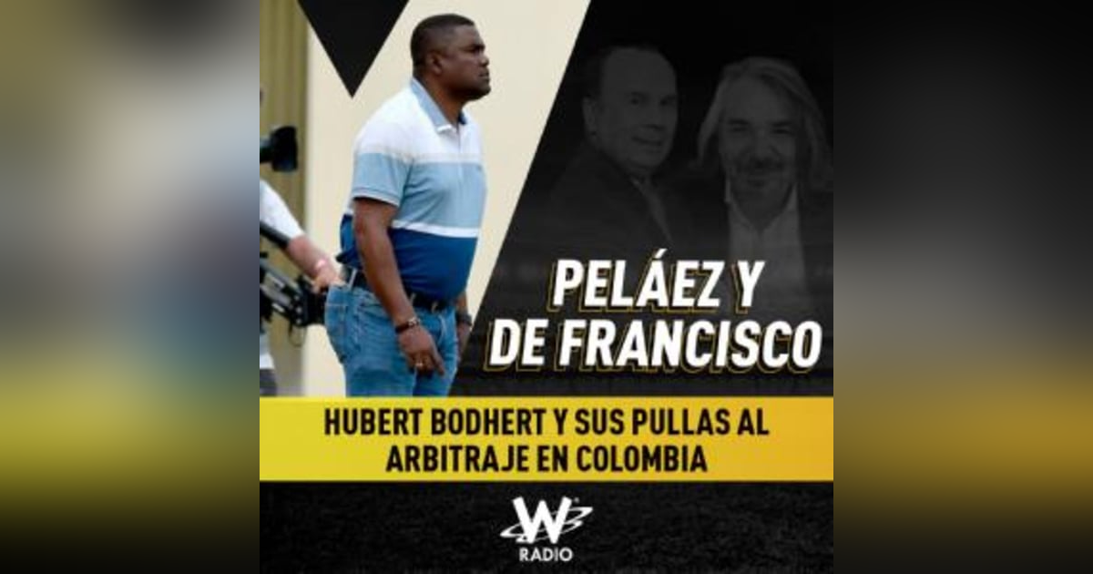 Hubert Bodhert y sus pullas al arbitraje en Colombia Hubert Bodhert y sus pullas al arbitraje en Colombia