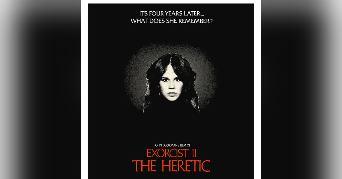 EXORCIST 2: THE HERETIC EXORCIST 2: THE HERETIC