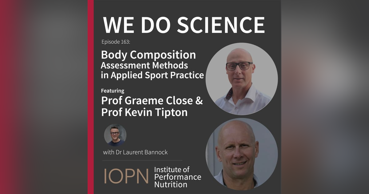 "Body Composition Methods in Applied Sport Practice" with Prof Graeme Close and Prof Kevin Tipton "Body Composition Methods in Applied Sport Practice" with Prof Graeme Close and Prof Kevin Tipton