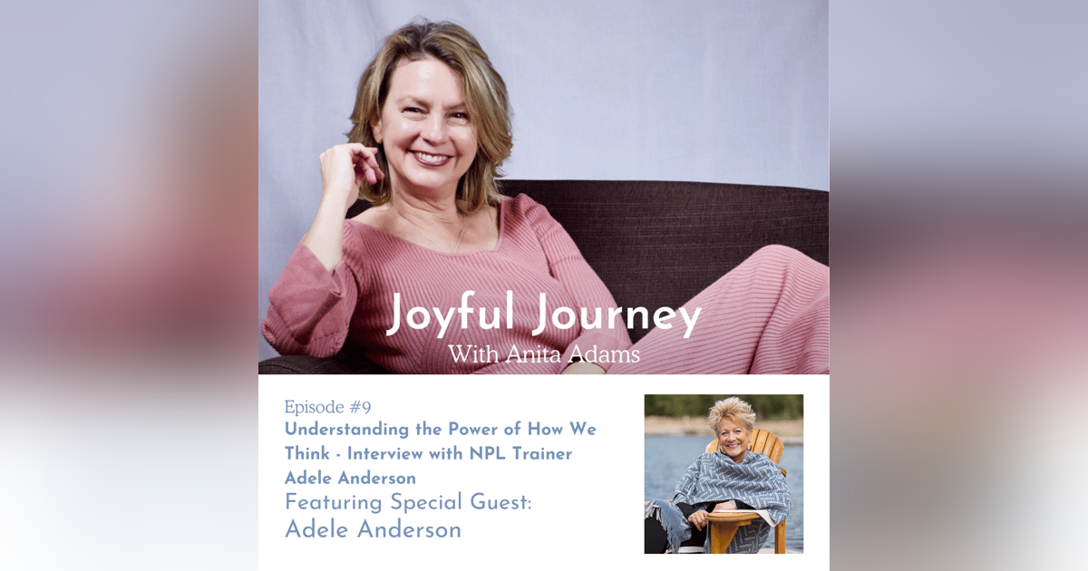 Understanding the Power of How We Think - Interview with NPL Trainer Adele Anderson Understanding the Power of How We Think - Interview with NPL Trainer Adele Anderson
