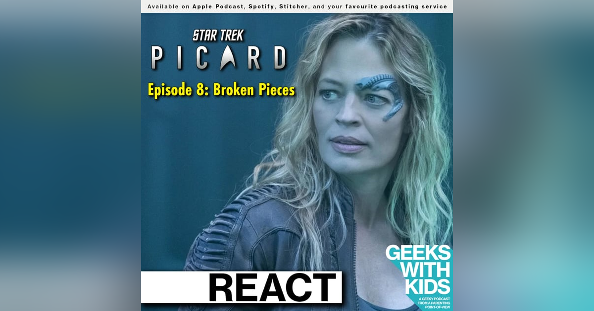 BONUS - The Geeks React to "Star Trek: Picard" - S01E08 - Broken Pieces BONUS - The Geeks React to "Star Trek: Picard" - S01E08 - Broken Pieces