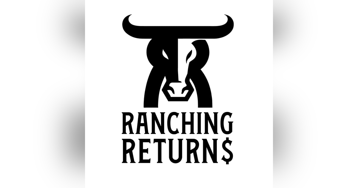 196: Jared Luhman - Ranching Returns Podcast 196: Jared Luhman - Ranching Returns Podcast