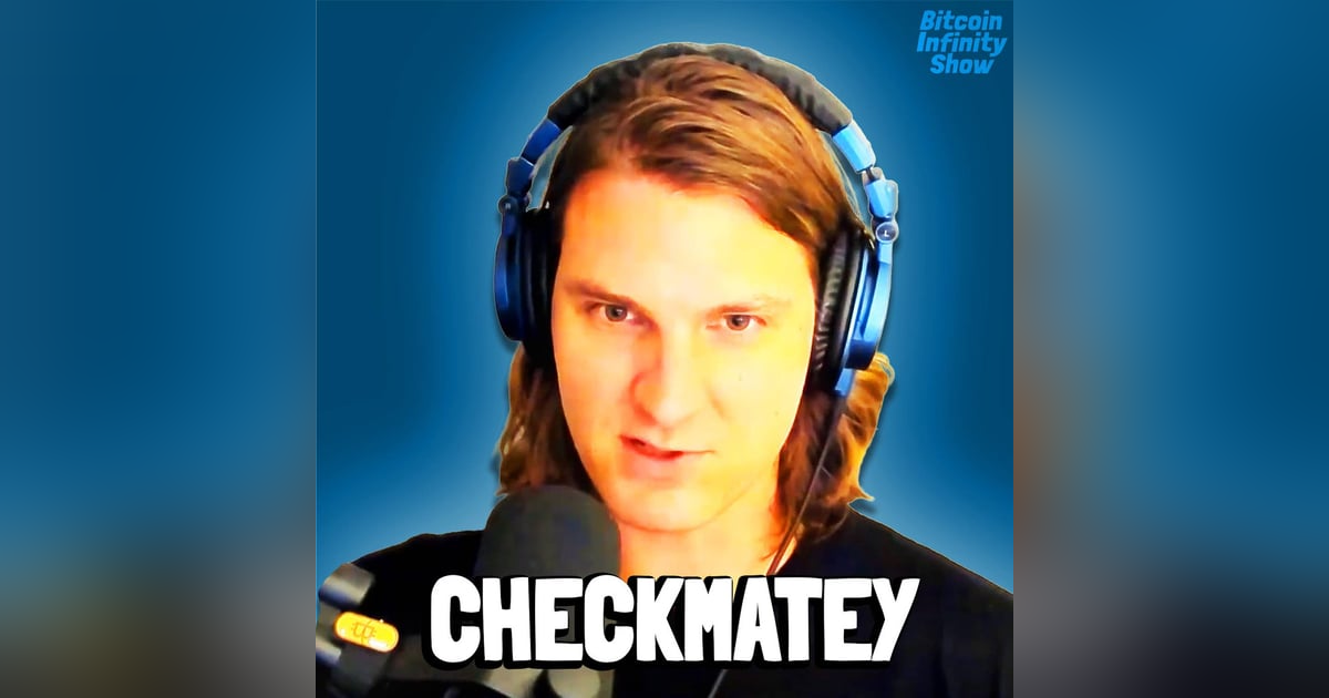 Engineering Bitcoin's Future with Checkmatey | Bitcoin Infinity Show #156 Engineering Bitcoin's Future with Checkmatey | Bitcoin Infinity Show #156