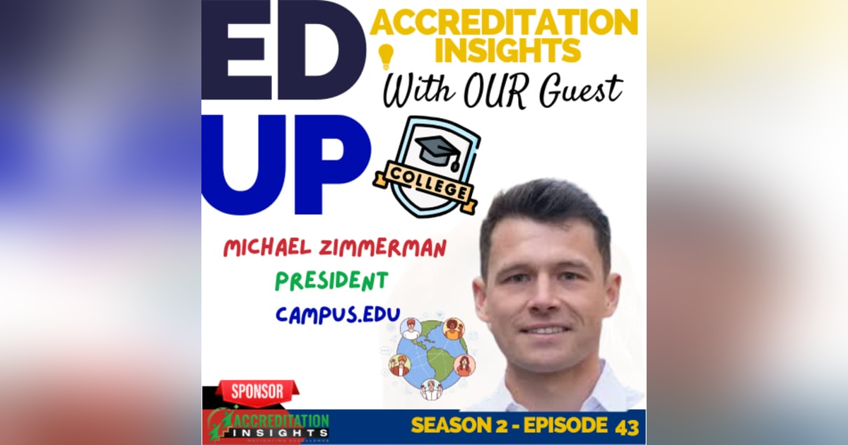43. Insights on Innovation: Michael Zimmerman's Approach to Accreditation at Campus.edu 43. Insights on Innovation: Michael Zimmerman's Approach to Accreditation at Campus.edu