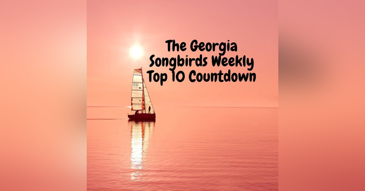 The Georgia Songbirds Weekly Top 10 Countdown Week 74 The Georgia Songbirds Weekly Top 10 Countdown Week 74