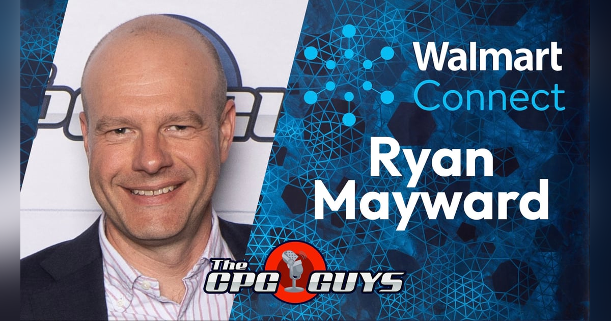 Retail Media Evolution with Walmart Connect’s Ryan Mayward Retail Media Evolution with Walmart Connect’s Ryan Mayward