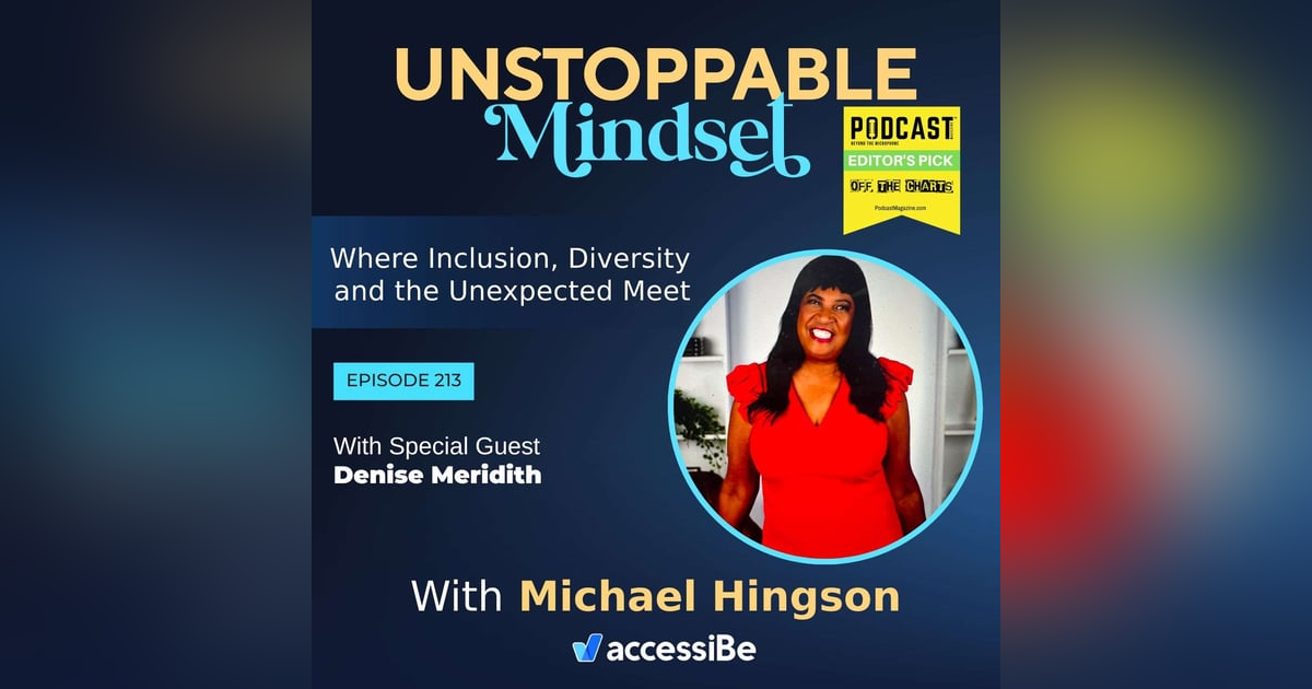 Episode 213 – Unstoppable Senior Executive and Thought Leader with Denise Meridith Episode 213 – Unstoppable Senior Executive and Thought Leader with Denise Meridith