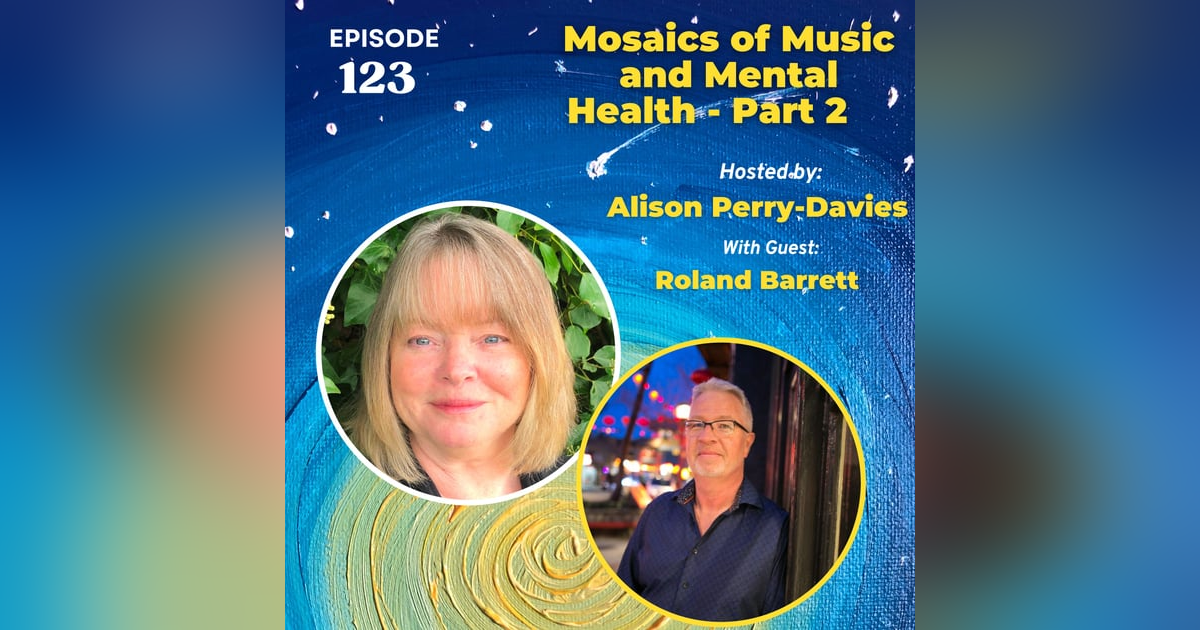 Mosaics of Music and Mental Health - Part 2 Mosaics of Music and Mental Health - Part 2