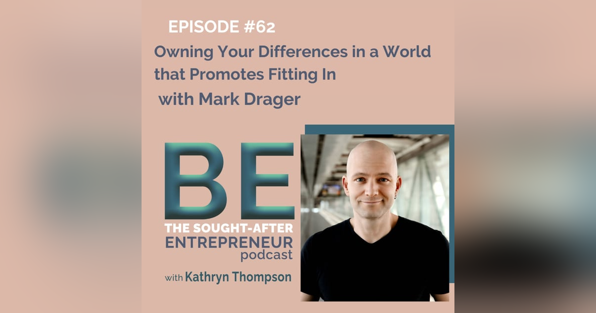 How to Be Different in a World that Promotes Us Fitting In with Mark Drager How to Be Different in a World that Promotes Us Fitting In with Mark Drager