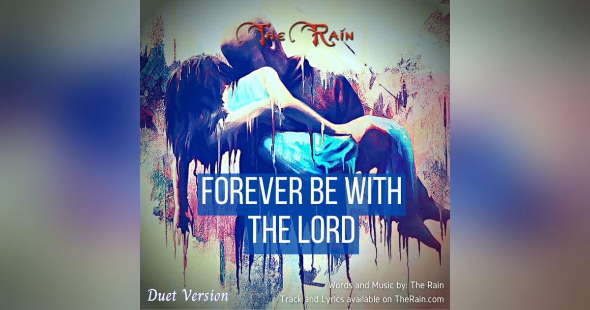 Forever Be With The Lord - Duet Version Forever Be With The Lord - Duet Version